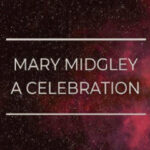 Mary Midgley a Celebration